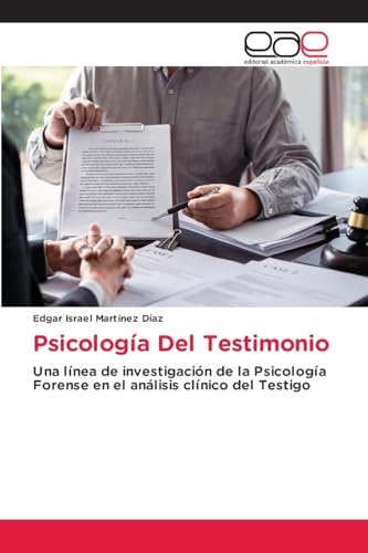 Psicología Del Testimonio: Una línea de investigación de la Psicología Forense en el análisis clínico del Testigo von Editorial Académica Española