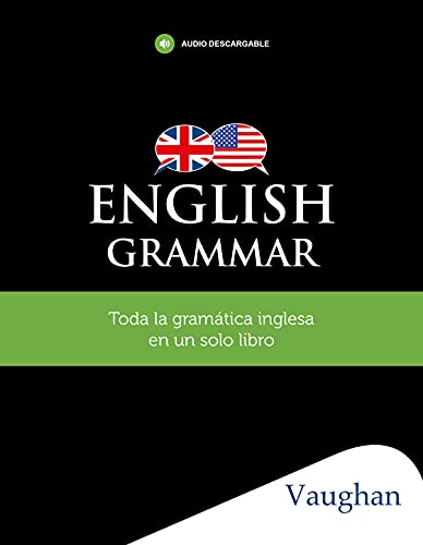 English Grammar: Toda la gramática ingles en un solo libro von Vaughan