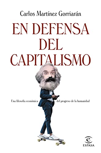 En defensa del capitalismo: Una filosofía económica de la naturaleza humana (NO FICCIÓN)