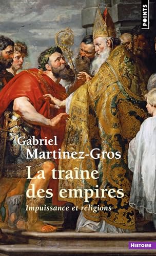 La Traîne des empires: Impuissance et religions La Traîne des empires: Impuissance et religions von POINTS