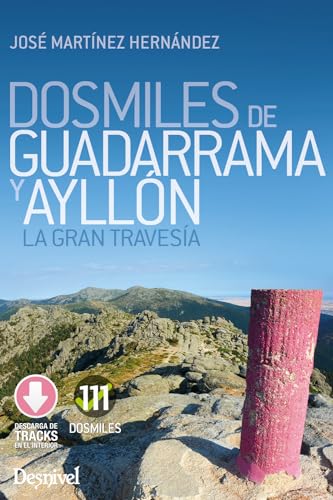 Dosmiles de Guadarrama y Ayllón: La gran travesía von Ediciones Desnivel, S. L