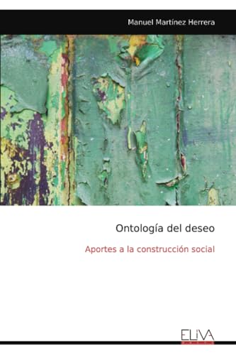 Ontología del deseo: Aportes a la construcción social von Eliva Press