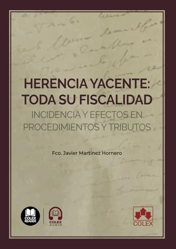 Herencia yacente: toda su fiscalidad: Incidencia y efectos en procedimientos y tributos (monografico) von Editorial Colex