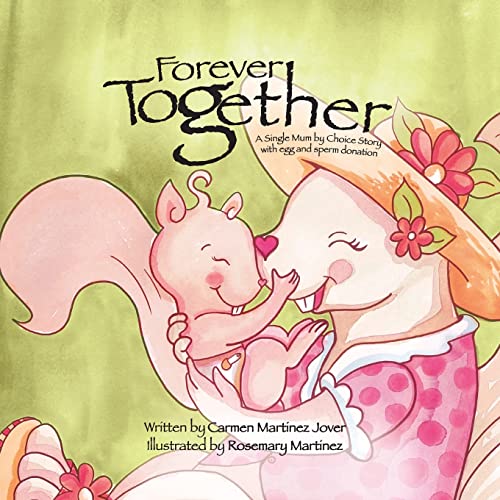 Forever Together, a single mum by choice story with egg and sperm donation von Carmen Martinez Jover