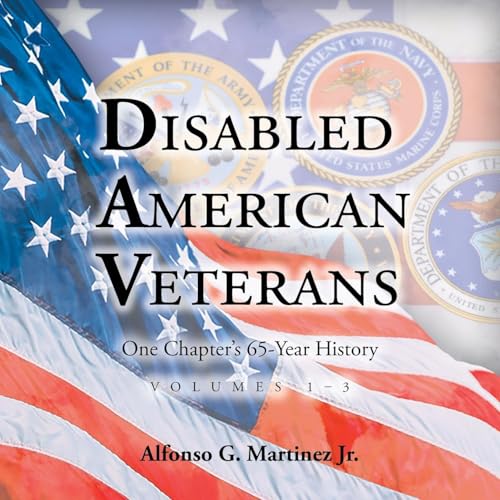 Disabled American Veterans: One Chapter's 65-Year History Volumes 1-3 Disabled American Veterans: One Chapter's 65-Year History Volumes 1-3 von Page Publishing