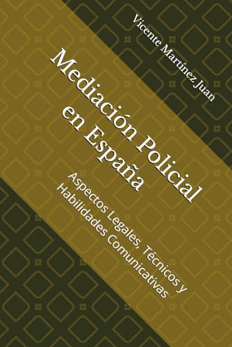 Mediación Policial en España: Aspectos Legales, Técnicos y Habilidades Comunicativas von Independently published