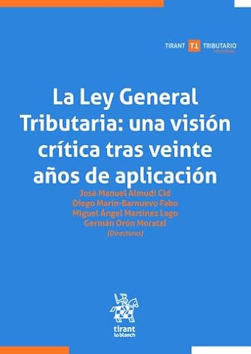 La Ley General Tributaria: una visión crítica tras veinte años de aplicación (Tirant Tributario Profesional) von Editorial Tirant lo Blanch