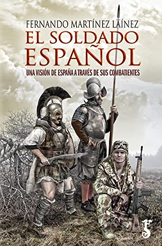 El soldado español: Una visión de España a través de sus combatientes (Arzalia Historia)