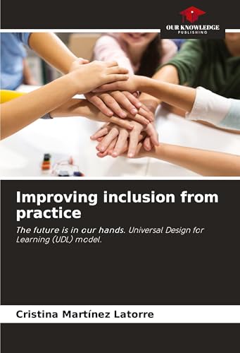 Improving inclusion from practice: The future is in our hands. Universal Design for Learning (UDL) model.