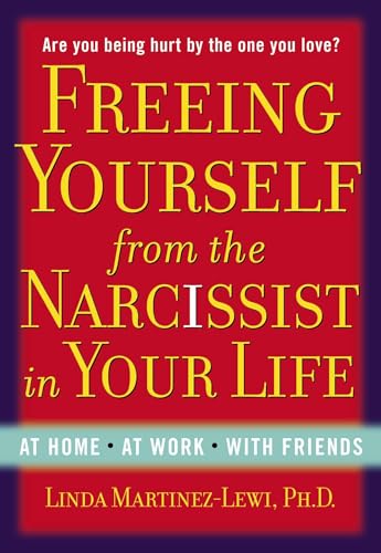 Freeing Yourself from the Narcissist in Your Life: At Home. At Work. With Friends von Tarcher