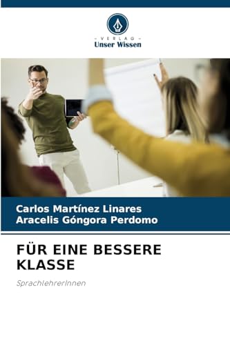 FÜR EINE BESSERE KLASSE: SprachlehrerInnen von Verlag Unser Wissen