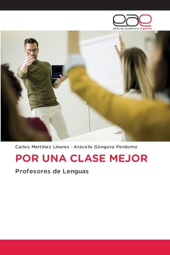 POR UNA CLASE MEJOR: Profesores de Lenguas von Editorial Académica Española