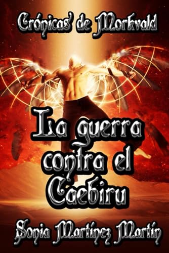 La guerra contra el Caebiru: Crónicas de Morkvald (Saga Mundos, Band 4) von Independently published