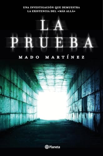 La prueba : una investigación que demuestra la existencia del más allá (No Ficción) von Editorial Planeta