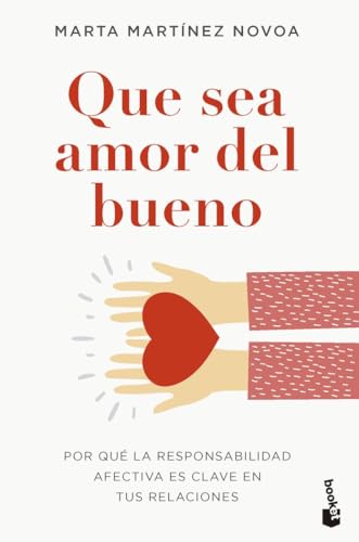 Que sea amor del bueno: Por qué la responsabilidad afectiva es clave en tus relaciones (Vivir Mejor) von Booket
