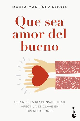 Que sea amor del bueno: Por qué la responsabilidad afectiva es clave en tus relaciones (Vivir Mejor)