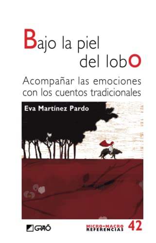 Bajo la piel del lobo: Acompañar las emociones con los cuentos tradicionales (Comunidad educativa / Didáctica de la lengua y la literatura, Band 42) von EDITORIAL GRAO