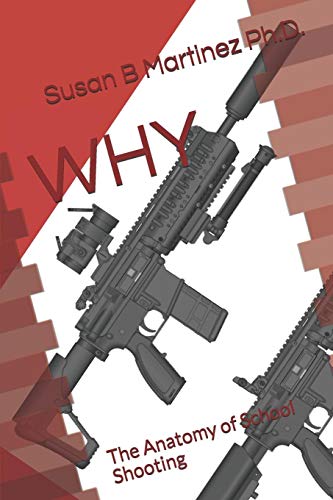 WHY: The Anatomy of School Shooting von Independently Published