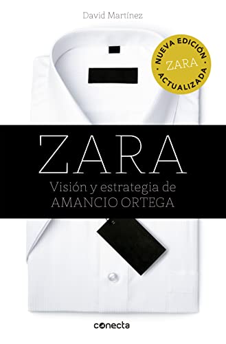 Zara : visión y estrategia de Amancio Ortega (Conecta)