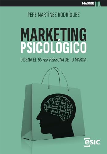 MARKETING PSICOLÓGICO: Diseña el buyer persona de tu marca (Máster) von ESIC Editorial