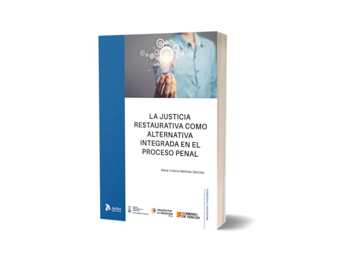 La justicia restaurativa como alternativa integrada en el proceso penal La justicia restaurativa como alternativa integrada en el proceso penal von Atelier Libros S.A.