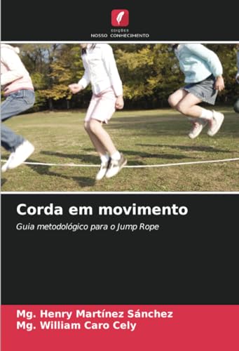 Corda em movimento: Guia metodológico para o Jump Rope von Edições Nosso Conhecimento