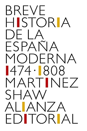 Breve historia de la España moderna (1474-1808) (El libro de bolsillo - Historia, Band 4501) von Alianza Editorial