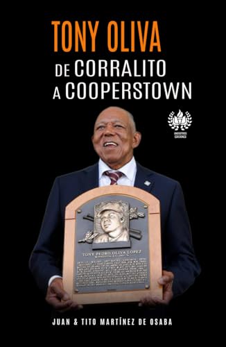 Tony Oliva: De Corralito a Cooperstown (Deporte, Band 9) von Independently published