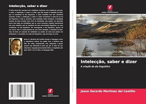 Intelecção, saber e dizer: A criação do ato linguístico von Edições Nosso Conhecimento