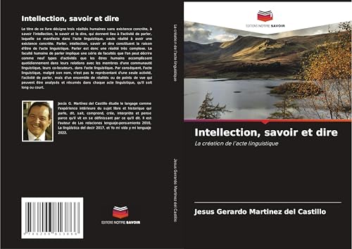 Intellection, savoir et dire: La création de l'acte linguistique von Editions Notre Savoir
