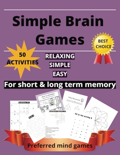 SIMPLE BRAIN GAMES: FOR SHORT & LONG TERM MEMORY. ADULT WORKBOOK: SIMPLE, EASY AND RELAXING MEMORY ACTIVITIES. PUZZLES AND MORE von Independently published