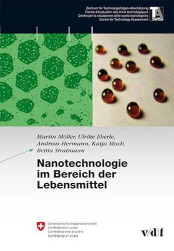 Nanotechnologie im Bereich der Lebensmittel: Hrsg.: TA-SWISS Zentrum für Technologiefolgen-Abschätzung von Vdf Hochschulverlag