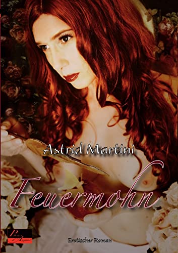 Feuermohn: Erotischer Roman von Plaisir d'Amour Verlag