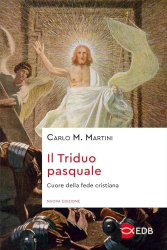 Il triduo pasquale. Cuore della fede cristiana (Sentieri) von EDB
