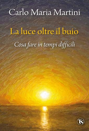La luce oltre il buio. Cosa fare in tempi difficili (Scritti spirituali) von TS - Terra Santa