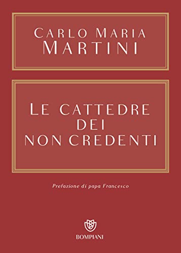 Le cattedre dei non credenti (Opere. Carlo Maria Martini) von Bompiani