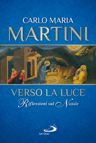 Verso la luce. Riflessioni sul Natale (Dimensioni dello spirito, Band 265) von San Paolo Edizioni