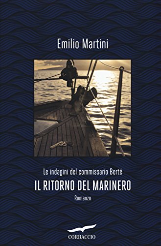 Il ritorno del marinero. Le indagini del commissario Bertè (Narratori Corbaccio) von Corbaccio