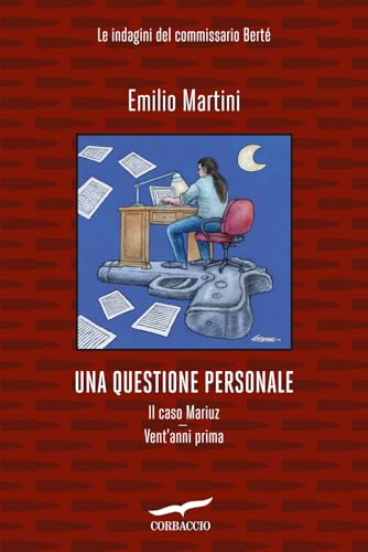 Una questione personale. Le indagini del commissario Bertè: Il caso Mariuz-Vent'anni prima (Narratori Corbaccio) von Corbaccio