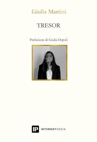 Tresor (Interno Libri) von Interno Poesia Editore