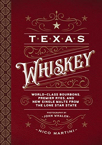 Texas Whiskey: A Rich History of Distilling Whiskey in the Lone Star State von Cider Mill Press