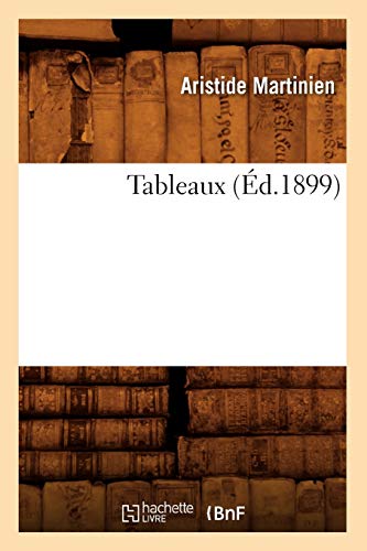 Tableaux (Éd.1899) (Histoire) von Hachette Livre - BNF