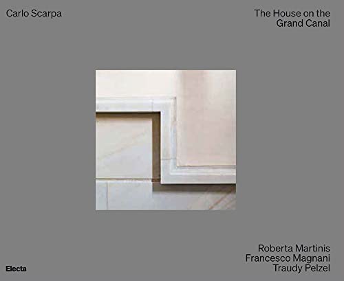 Carlo Scarpa. The House on the Grand Canal. Ediz. a colori (Ad esempio) von Electa