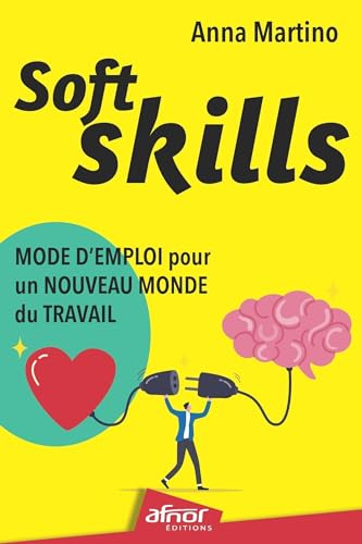 Soft Skills : mode d'emploi pour un nouveau monde du travail Soft Skills : mode d'emploi pour un nouveau monde du travail von AFNOR