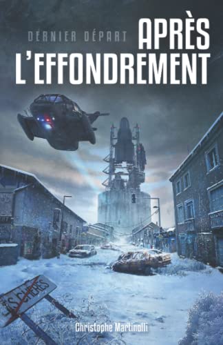 Après l'effondrement: Dernier départ (Après l'effondrement · Saga Post-Apocalyptique, Band 1) von Independently published
