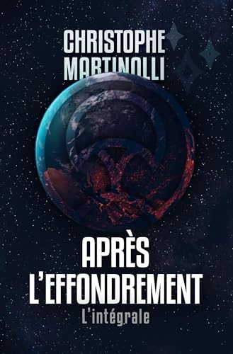 Après l'effondrement: L'intégrale (Après l'effondrement · Saga Post-Apocalyptique)