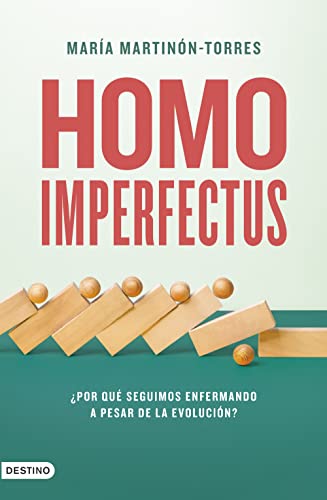 Homo imperfectus: ¿Por qué seguimos enfermando a pesar de la evolución? (Imago Mundi) von Ediciones Destino