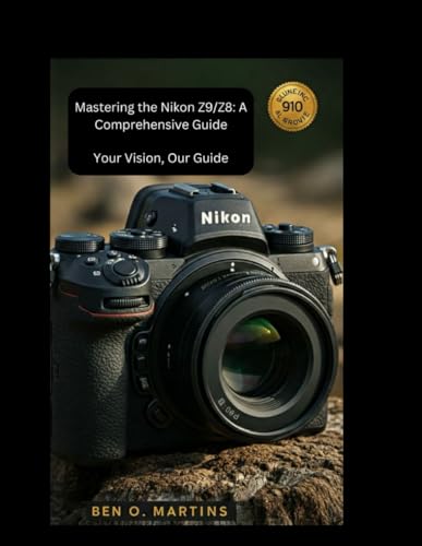Mastering the Nikon Z9/Z8: A Comprehensive Guide von Independently published