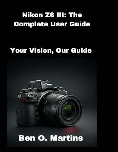 Nikon Z6 III: The Complete User Guide von Independently published