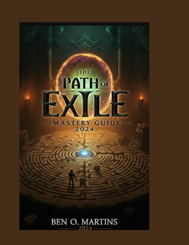 The Path of Exile Mastery Guide 2024: A Complete Walkthrough to Dominate Every Level von Independently published